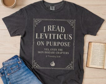 Comfort Colors Christian Shirt, I Read Leviticus On Purpose Tee, Funny Bible Study Shirt, Reformed Theology Gift, Christian Womens Tee