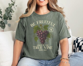 Comfort Colors Be Fruitful Shirt, Christian Tee, Bible Verse Shirt, Vintage Botanical, Grapevine Christian Shirt, Reformed Christian Gift