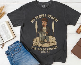 Maglietta Comfort Colors di Teologia Riformata, regalo per pastore da uomo, design "Il mio popolo perisce", maglietta umoristica del seminario, abbigliamento satirico cristiano