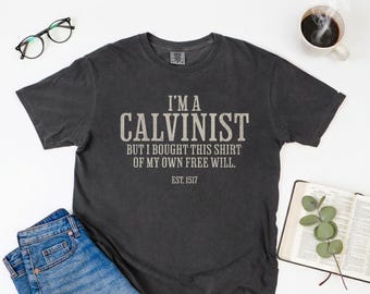 Reformed Theology Comfort Colors Tee, Calvinist Humor Gift, Reformed Christian Apparel, Christianity Faith Design, Theological Aesthetic Top
