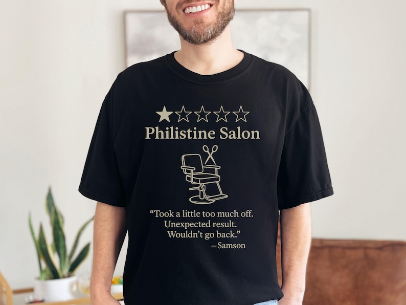 Philistine Salon Funny Bible Shirt, Samson Haircut Christian Tee, Reformed Humor Shirt, Comfort Colors Unisex Tee Black