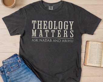 Maglietta cristiana Theology Matters, maglietta unisex Comfort Colors, regalo riformato per lui o per lei