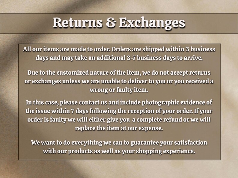 May include: A graphic with the heading "Returns & Exchanges" detailing the shop's policy. It states items are made to order, with a 3-7 business day delivery. It also covers returns and faulty items.