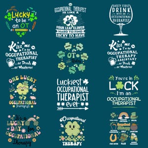 May include: A collection of 12 St. Patrick's Day themed designs featuring shamrocks, rainbows, and the text "Lucky to be an OT" and "Occupational Therapist".