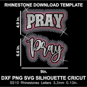 May include: A digital rhinestone download template featuring the word PRAY in two styles with silver glitter letters and pink outlines. Dimensions are 4.9 inches and 6.6 inches in height by 9 inches in width. Includes SS10 3.3mm 0.13in rhinestone details.