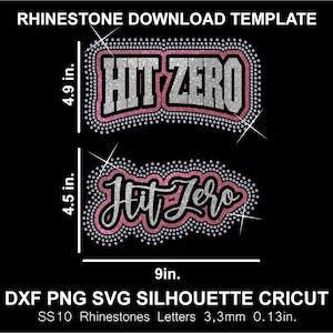May include: A rhinestone download template featuring the text HIT ZERO in two styles, with silver glitter letters and pink borders. The top design is 4.9 inches tall, the bottom is 4.5 inches tall, and the width is 9 inches. Includes DXF, PNG, SVG, and SS10 rhinestone files.