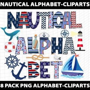 May include: A nautical alphabet clipart set with letters adorned with anchors, sailboats, and maritime patterns. The design includes a whale, a life preserver, a ship's wheel, an anchor, a lighthouse, and a sailboat. The text "NAUTICAL ALPHABET-CLIPARTS" and "8 PACK PNG ALPHABET-CLIPARTS" are displayed.