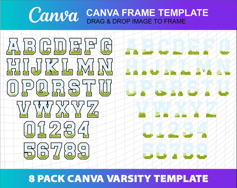 May include: A Canva frame template featuring a varsity-style alphabet and numbers in white with a green and black outline. The text "CANVA FRAME TEMPLATE" and "DRAG & DROP IMAGE TO FRAME" are at the top. The bottom reads "8 PACK CANVA VARSITY TEMPLATE".