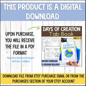 May include: A digital download for a Days of Creation Tab Book. The book has five different versions and is for ages 5-12. The image shows a colorful tab book with illustrations of the days of creation.
