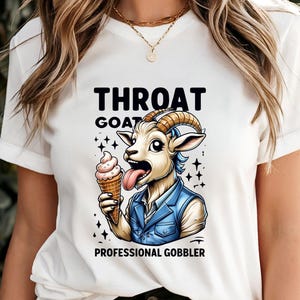 Embarrassing T-shirt Funny Adult Humor Shirt Comfort Colors Inappropriate Gift Throat Goat Tee