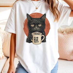 Is He Dead Yet Black Cat Shirt - Funny Anti Trump Protest Tee, Political Resist and Persist Shirt, Subtle FDT Humor