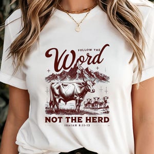 Christian Cow Shirt - Follow The Word Bible Verse Tee, Not The Herd T-Shirt, Faith & Western Country Gift for Cow Lovers