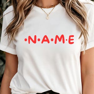 Custom Friends T-Shirt with Custom Name, 100% Cotton, Multiple Sizes for Adults & Kids, Perfect Gift Idea