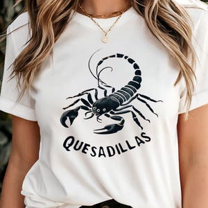 Funny Quesadillas Shirt, Scorpion Graphic Tee, Mexican Food Lover Shirt, Spicy Quesadilla T-Shirt, Retro Foodie Shirt, Humor Graphic Tee