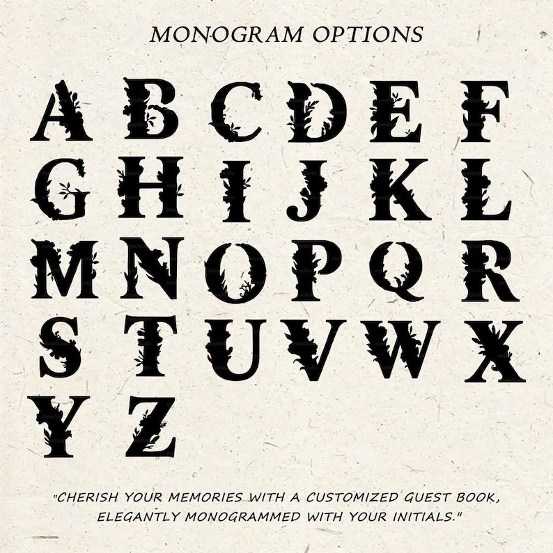 K&ouml;nnte beinhalten: Ein komplettes Alphabet aus schwarzen Monogrammbuchstaben mit floralen Akzenten, auf cremefarbenem Hintergrund. Der Text "MONOGRAMM-OPTIONEN" steht oben. Der Text unten lautet: "CHERISH YOUR MEMORIES WITH A CUSTOMIZED GUEST BOOK, ELEGANTLY MONOGRAMMED WITH YOUR INITIALS."