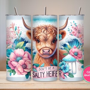 Don&#39;t be a salty Heifer Tumbler Wrap, Funny Highland Cow 20 oz Skinny Tumbler Sublimation Design, Sarcastic PNG Digital Download