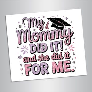 Mi mamá lo hizo y lo hizo por mí Png Graduación png, Mi mamá lo hizo Png, Graduación 2025 para bebés, Graduación divertida de hijo e hija