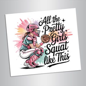 Engraçado Todas As Meninas Bonitas Agacham Assim Png, Design De Camisa De Apanhador De Softball Png, Softball Mama Png, Softball Girls Squad Png, Dia De Jogo