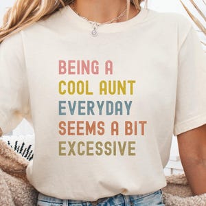 Being a Cool Aunt Shirt, Cool Aunts Shirt, Favorite Aunt Shirt, Cool Aunt Gift, New Aunt Shirt, Aunt Shirt, Auntie Shirt Tee, New Aunt Shirt