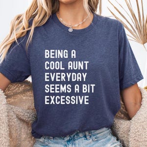 Being a Cool Aunt Shirt, Cool Aunts Shirt, Favorite Aunt Shirt, Cool Aunt Gift, New Aunt Shirt, Aunt Shirt, Auntie Shirt Tee, New Aunt Shirt
