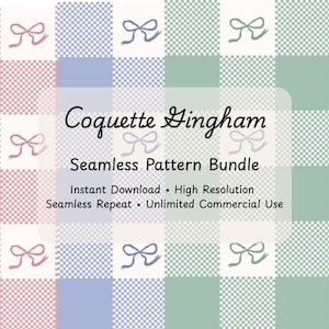 May include: A seamless pattern bundle featuring a gingham pattern with bows in various colours. The text "Coquette Gingham Seamless Pattern Bundle" is displayed on a transparent overlay. The text "Instant Download - High Resolution - Seamless Repeat - Unlimited Commercial Use" is also displayed on the overlay.