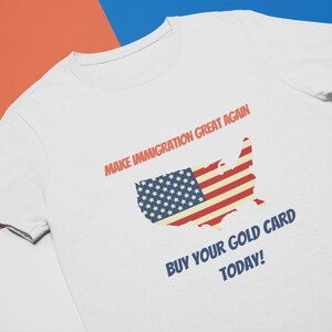 Make Immigration Great Again, Politisches Satire-T-Shirt, Trump Gold Card, EB5-Visum, Investment-Immigration-Shirt