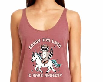 Sorry I'm Late I Have Anxiety Tank Top, Trendy Mental Health Top, Anxiety Funny Top, Funny Raccoon Top, Trash Panda Top, Raccoon-Themed Top