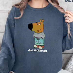Just A Chill Guy Sweatshirt, Chill Guy Funny Dog Meme Sweatshirt