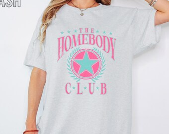 The Homebody Club T-Shirt, Stay At Home Cozy Shirt, Homebody Shirt, Staying At Home Tee, Aesthetic Quote Tee, Funny Shirt, Mental Health Tee