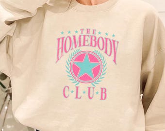 The Homebody Club Sweatshirt, Stay At Home Cozy Sweatshirt, Funny Homebody Sweatshirt, Staying At Home Sweatshirt, Mental Health Sweatshirt