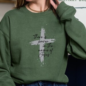 There is Power in The Name of Jesus Sweatshirt, Religious Designed Sweatshirt, Faith Sweatshirt, Inspirational Christian Sweatshirt