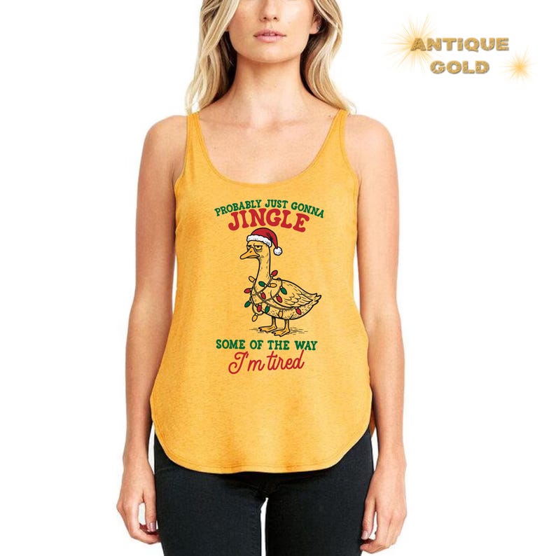 Probably Just Gonna Jingle Tired Tank Top, I'm Tired Christmas Tank Top, Funny Sarcastic Christmas Goose Tank Top, Holiday Humor Quote Top