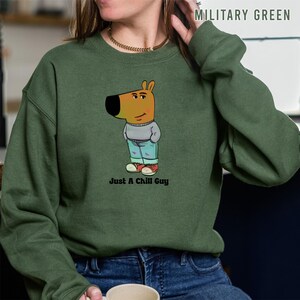 Just A Chill Guy Sweatshirt, Chill Guy Funny Dog Meme Sweatshirt