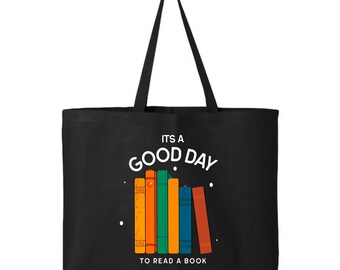 Its A Good Day To Read A Book Tote Bag, Book Lovers Bag, Books Bag, Teacher's Gift Bag, Bookish Bag, Librarian Tote Bag