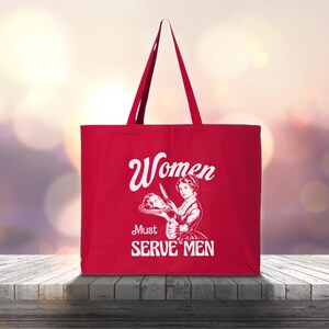 Women Must Serve Men Tote Bag, Smashing Patriarchy Tote Bag, Funny Women Tote, Hat For Girls, Unhinged Feminist Tote