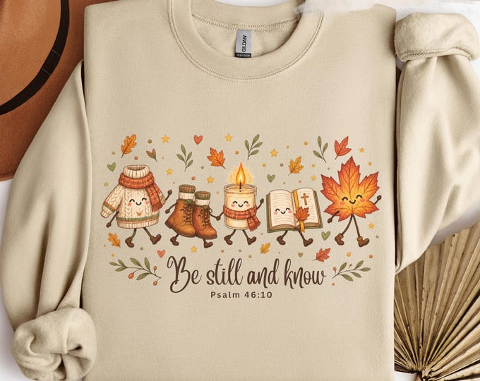 Featured listing image: Be Still and Know Sweatshirt, Psalm 46:10 Scripture Shirt, Autumn Faith Crewneck, Cozy Fall Leaves Gift