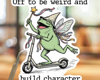 Frog Fairy Scooter Sticker | "Off to be weird and build character" Vinyl Decal