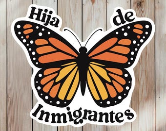 Hija de Inmigrantes Butterfly Sticker or Magnet, Immigrant Pride Vinyl Decal, Cultural Identity Gift