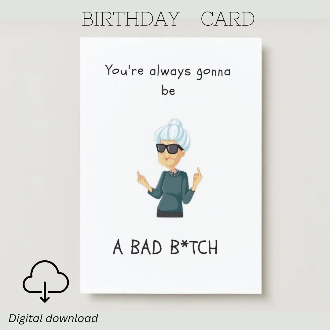 Funny Birthday Card / Happy Birthday / Bad B*tch Card - Etsy