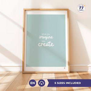 What You Imagine You Create Wall Art - Positive Quote Printable - Motivational Digital Download for Home or Office Decor