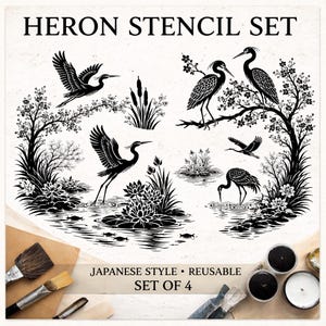 May include: A set of four reusable heron stencils in a Japanese style. The black and white designs feature herons in various poses, along with aquatic plants and trees. The text "HERON STENCIL SET" is at the top, and "JAPANESE STYLE • REUSABLE SET OF 4" is at the bottom.