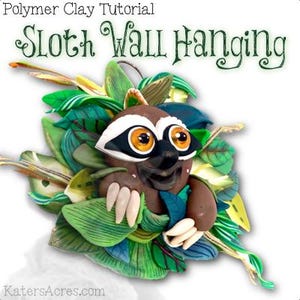 May include: Polymer clay sloth wall hanging with green leaves. The sloth has brown fur, a white face, and big brown eyes. The text "Sloth Wall Hanging" is written in a decorative font above the sloth.