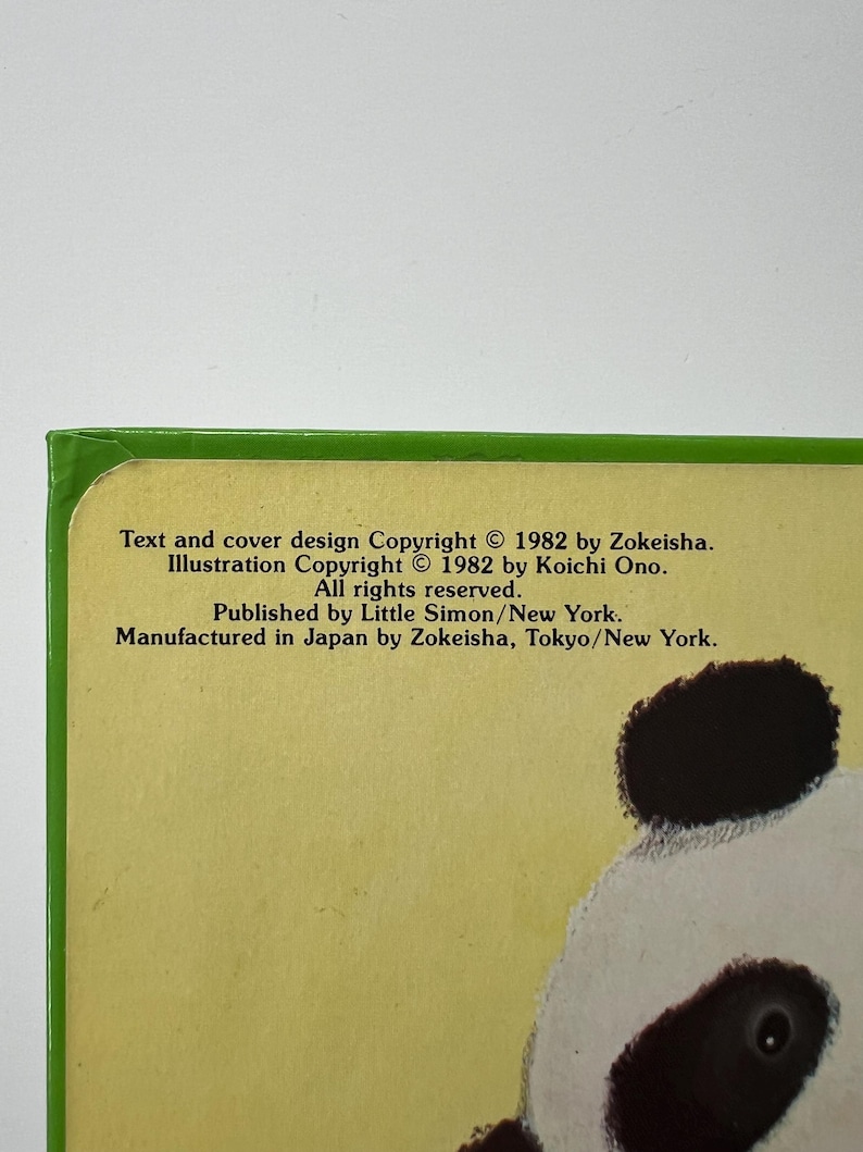 May include: A book cover with a green border and a yellow background. The text reads "Text and cover design Copyright &copy; 1982 by Zokeisha. Illustration Copyright &copy; 1982 by Koichi Ono. All rights reserved. Published by Little Simon/New York. Manufactured in Japan by Zokeisha, Tokyo/New York."