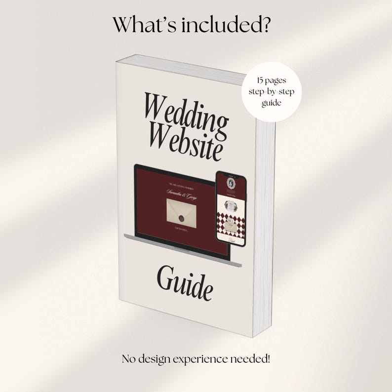 May include: A book titled "Wedding Website Guide" with a laptop and smartphone graphic on the cover. The cover also includes the text "What's included?" and "No design experience needed!" A sticker reads "15 pages step-by-step guide."