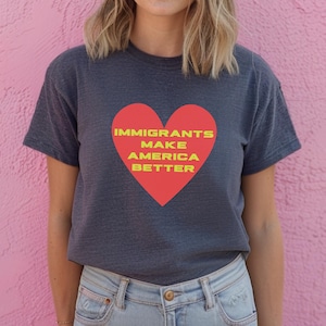 Immigrants Make America Better Gildan Tee, Carte Feministe, Equality Forall, social justice shirtful, tshirte  equality, justice sociale