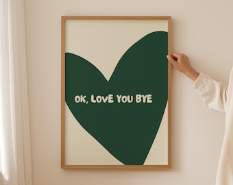 Impresión "Ok Love You Bye", arte de pared para sala de estar de Olivia Dean