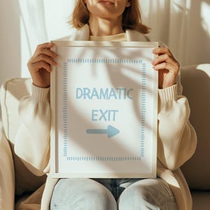 Dramatic Exit Print, Door Sign Print, Funny Wall Art Print, Preppy Decor, Dorm Teen Girl Poster, Digital Download, Gift For Her, Blue Print
