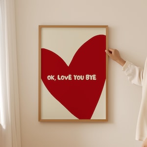 Ok Love You Bye Print, Olivia Dean Living Room Wall Art