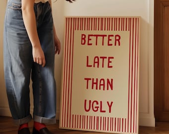 Better Late Than Ugly Print: Trendy Dorm Pink Preppy Wall Art