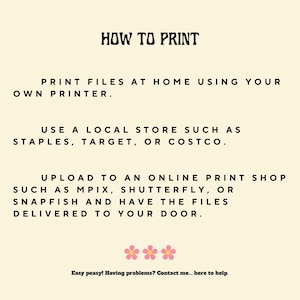 May include: A cream-colored graphic with the text "HOW TO PRINT" in a decorative font. Instructions include printing at home, using local stores like Staples, or uploading to online print shops such as Mpix. Pink flower graphics are at the bottom.
